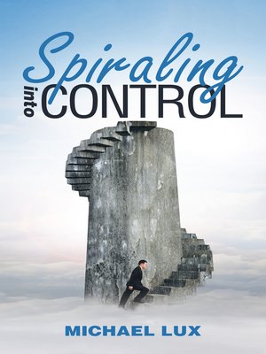 cover image of Spiraling into Control